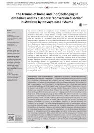 We do not share your details. Pdf The Trauma Of Home And Non Belonging In Zimbabwe And Its Diaspora Conversion Disorder In Shadows By Novuyo Rosa Tshuma