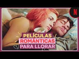 Las Mejores Peliculas Romanticas Para Llorar Youtube
