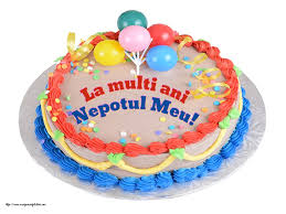 Sa te pupe norocul si sa ai numai zambete si soare. Felicitari De Zi De Nastere Pentru Nepot La Multi Ani Nepotul Meu Birthday Cake Cake Birthday