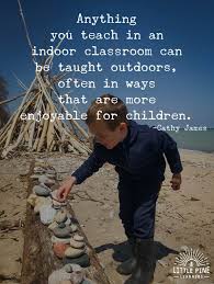 30+ Quotes About Children and Nature That Will Inspire Outdoor Play •  Little Pine Learners