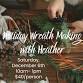 Holiday Wreath Making with Heather event image