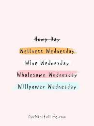 Just share these happy wednesday quotes images with your dear ones and make this day a. 32 Wednesday Quotes To Get You Through Hump Day