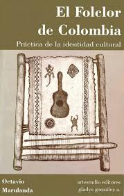 Superpost caderonas cogibles 3 poringa! El Folclor De Colombia Practica De La Identidad Cultural Octavio Marulanda By Wakaya Danza Issuu