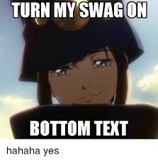 See more of top text bottom text memes on facebook. Turn My Swag On Bottom Text Anime Meme On Awwmemes Com