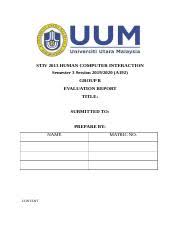 To access a quick user guide you can search courses for uum online learning training. Evaluation Report Docx Stiv 2013 Human Computer Interaction Semester 3 Session 2019 2020 A192 Group B Evaluation Report Title Submitted To Prepare By Course Hero