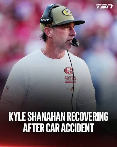 49ers HC Kyle Shanahan was involved in a car accident on July 14th where he  reportedly broke his nose, three ribs, and his hand while also suffering a  concussion and needed over