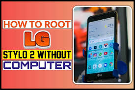How To Root LG Stylo 2 Without Computer ...