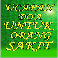 Doa berikut dibaca sebanyak tujuh kali. Ucapan Doa Untuk Orang Sakit Para Android Apk Baixar