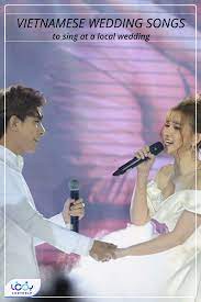 Famous Wedding Songs In Vietnam You Should Not Miss In 2020 Wedding Songs Vietnamese Wedding Songs To Sing
