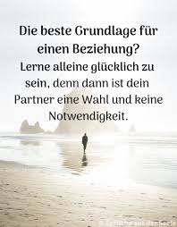 Spruche Fur Die Seele Du Solltest Sowohl Alleine Als Auch In Einer Beziehung Glucklich Sein 3 Facebook
