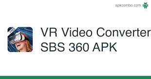 This adapts to many vr headsets in the market, like freely vr, sony morpheu, play . Vr Video Converter Sbs 360 Apk 6 0 Android App Download