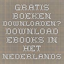 Gratis Boeken Downloaden Download Ebooks In Het Nederlands Boeken Boeken Lezen E Boeken
