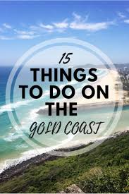 15 Things To Do On The Gold Coast Australia Must See Places From A Local Goldcoast Travel Au Australia Travel Best Places To Vacation Australia Itinerary