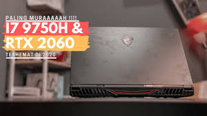Laptop Gaming Rtx 2060 Dengan Intel I7 9th Gen Termurah Di 2020 Msi Gl65 9sek Review Youtube