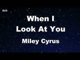 When i look at you. Miley Cyrus When I Look At You Lyrics