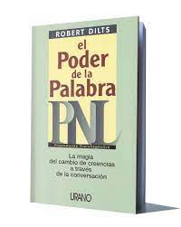 Descargar libros gratis en formatos pdf y epub. El Poder De La Palabra Pnl Robert Dilts Libros De Millonarios