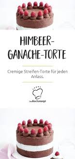 Himbeer Ganache Torte Rezept Kuchen Und Torten Rezepte Schokocreme Fur Torte Kuchen Und Torten