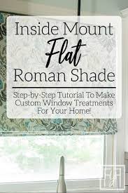 These valances are intended to be decorative in a stationary position and do not roll up and down. How To Make An Inside Mount Flat Roman Shade Flawed Yet Functional