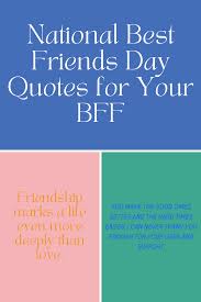 Since its inception in 1935, friendship day celebrations have come a long way. 83 National Best Friends Day Quotes For Your Bff Darling Quote