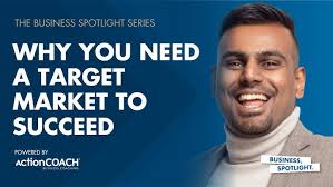 WHY YOU NEED A TARGET MARKET TO SUCCEED