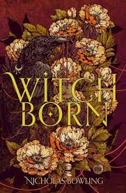 Witch Born By Nicholas Bowling Book Cover Art Book Cover Illustration Book Art