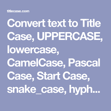 You can also set it as keyboard. Convert Text To Title Case Uppercase Lowercase Camelcase Pascal Case Start Case Snake Case Hyphen Case In 2021 Lowercase A Text Upper Case