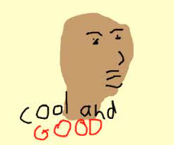 Cool And Good Meme Man Drawception