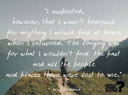 We all want to be part of something greater than us and we spend a large part of our lives looking for that thing. 25 Missing Home Quotes For Comfort When Missing Home Badly What S Danny Doing