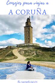 Consejos Para Viajar A Coruna Viajar Por Espana Que Ver En Tokio Viajes