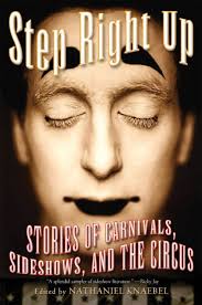 Step Right Up: Stories of Carnivals, Sideshows, and the Circus by Nathaniel  Knaebel, Paperback