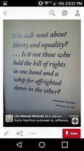 Actually James Madison Who Wrote The Bill Of Rights Actually Was Opposed To Slavery And Purchased Slaves But Hamilton Funny Hamilton Musical Hamilton Quotes