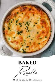 Baked Ricotta Recipe Quick Simple Appetizer Well Seasoned Studio In 2020 Baked Ricotta Ricotta Recipes Seasoning Recipes