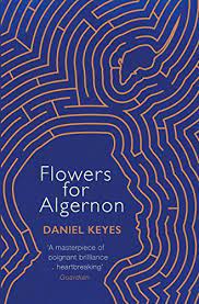 All most of the books i have are too hard for i remember is my father drunk most of the me now. Flowers For Algernon A Modern Literary Classic S F Masterworks English Edition Ebook Keyes Daniel Amazon De Kindle Shop