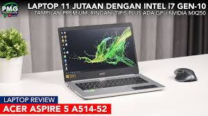 Daftar laptop hp core i5 harga mulai 5 jutaan. Laptop 11 Jutaan Dengan Intel I7 Gen10 Dan Nvidia Mx250 Acer Aspire 5 A514 52 Review Indonesia Youtube