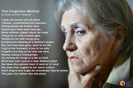 Poem Forgotten Mother Mother Poems Mom Poems Mothers Day Poems