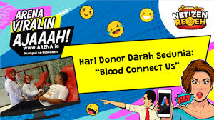Hari doonor darah sedunia 2021. Hari Donor Darah Sedunia Blood Connect Us Arena Viralin Ajaaah