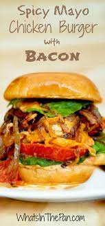 Chicken Burger With Spicy Mayo Bacon Caramelized Onions - Made With Fresh Ground Chicken Easy Weeknight Dinner Chicken Burgers Soup And Sandwich Burger