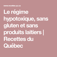 Le Regime Hypotoxique Sans Gluten Et Sans Produits Laitiers Recettes Du Quebec Gluten Lactose