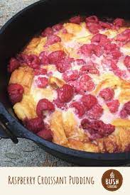 Raspberry Croissant Bread And Butter Pudding Bush Cooking Recipe Oven Recipes Healthy Dutch Oven Desserts Dutch Oven Recipes