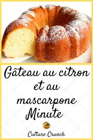 Gateau Au Citron Et Au Mascarpone Minute La Recette Facile Recette Recettes De Cuisine Recette Facile