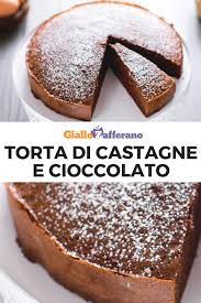torta di castagne e cioccolato ricetta ricette dolci ricette di cucina
