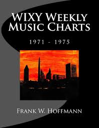 Wixy Weekly Music Charts 1971 1975 Frank W Hoffmann