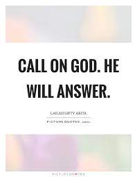 Call On God. He Will Answer | Picture Quotes