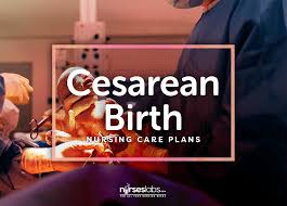 10 Cesarean Birth Nursing Care Plans Nurseslabs
