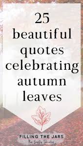 There is much more wisdom in forgiveness. Autumn Leaves Quotes 25 Gorgeous Fall Seasonal Quotes Filling The Jars