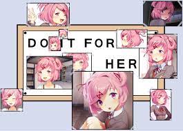 We have the best anime memes: Do It For Her Meme Ddlc By 0lonelyotaku0 On Deviantart
