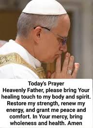 Today's Prayer Heavenly Father, please bring Your healing touch to to my  body and spirit. Restore my strength, renew my energy, and grant me peace  and comfort. In Your mercy, bring wholeness
