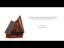Rumah adat batak ini bukan hanya didirikan sebagai tempat tinggal. Rumah Adat Batak Animasi 3d 2017 Youtube