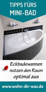 bei kleinen badern sind eckbadewannen oft sehr praktisch weil sie den raum optimal ausnutzen mehr tipps fur dein neues bad un mini bad eckbadewanne neues bad
