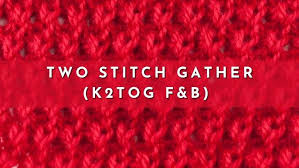 • in binding, a yarn loop is passed over 2 or more stitches in the same row (usually adjacent to the. How To Knit The Two Stitch Gather Stitch Knitting Stitch Pattern English Style Youtube